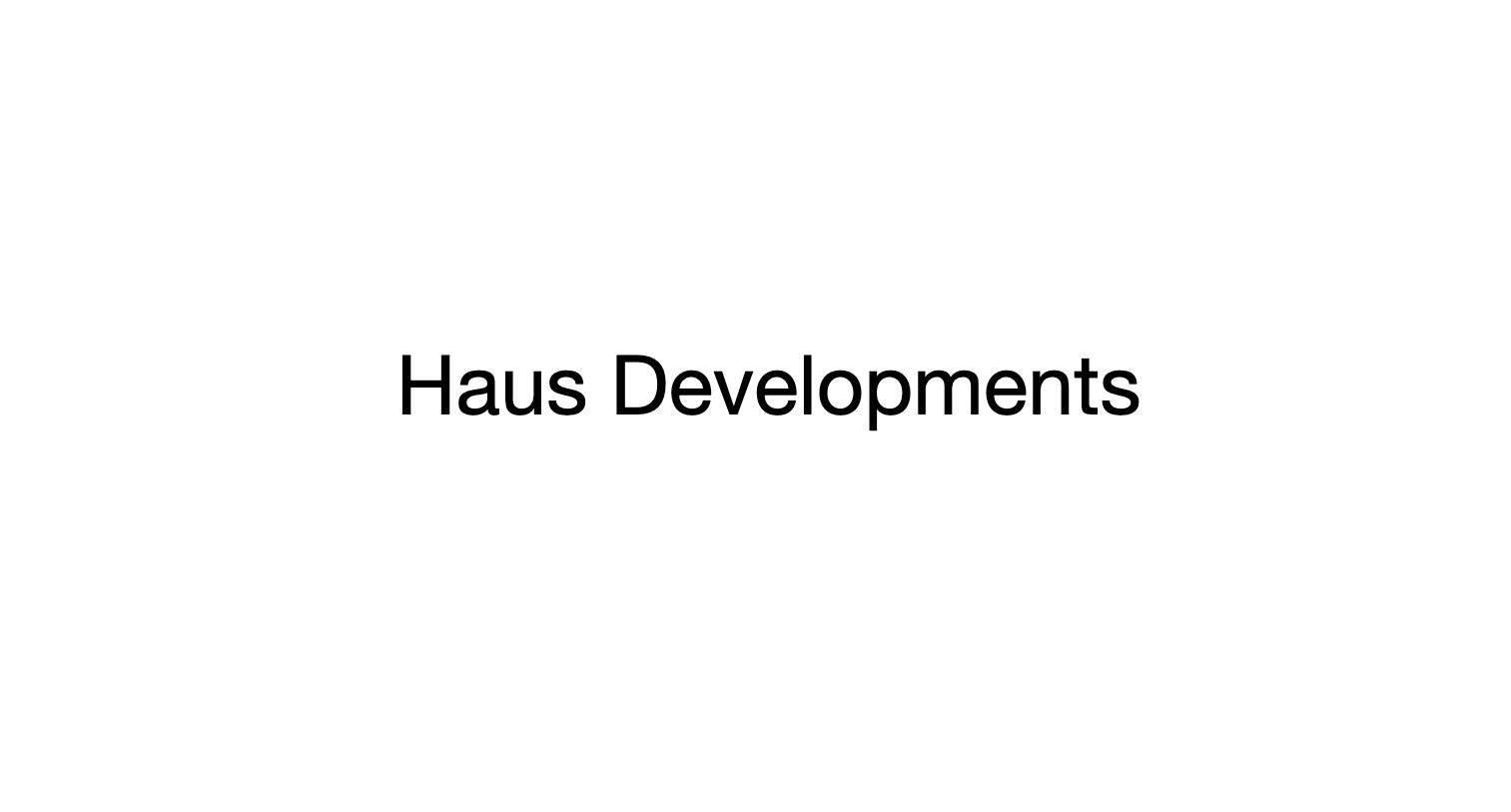 Haus Developments