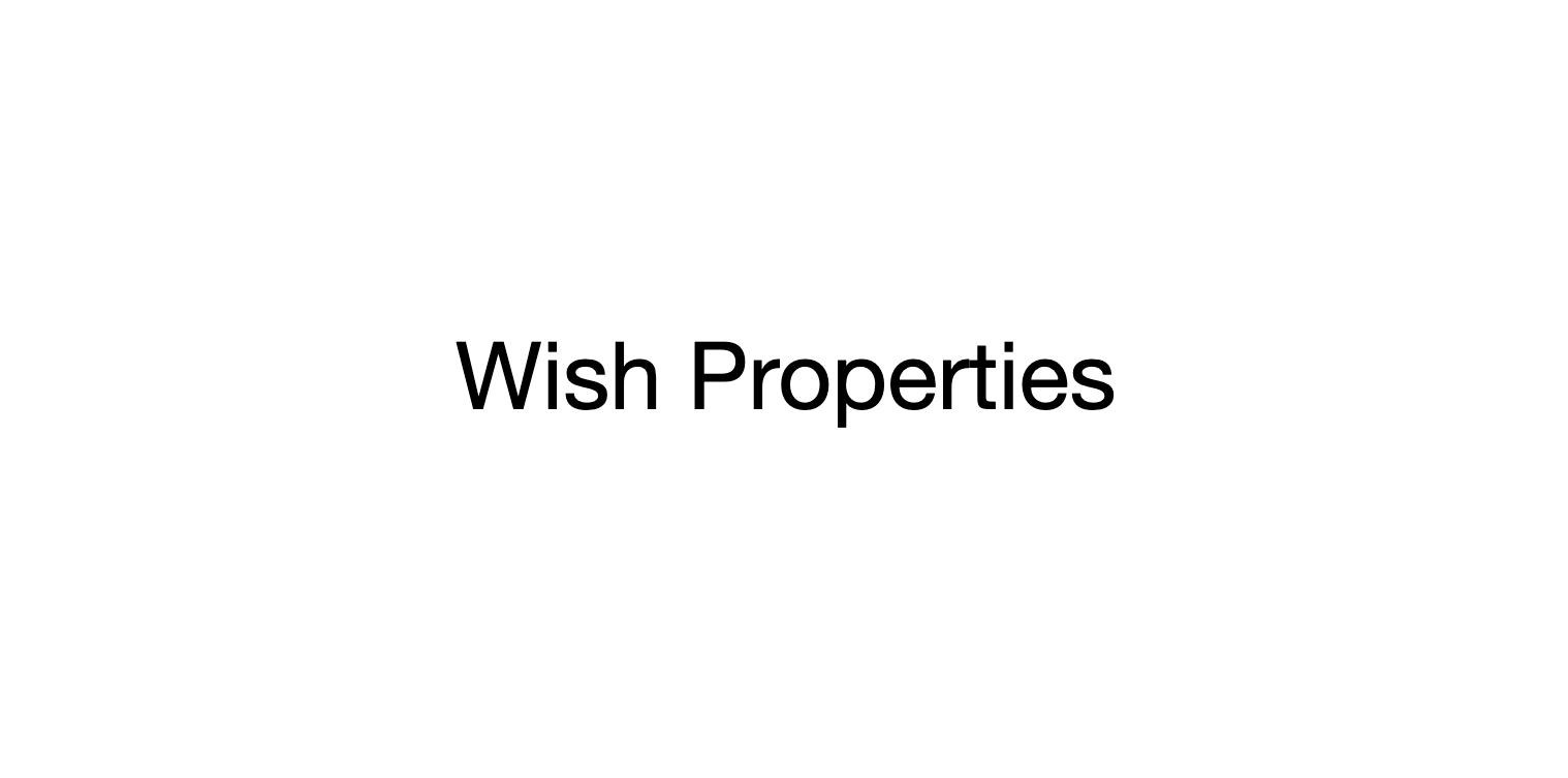 Wish Properties