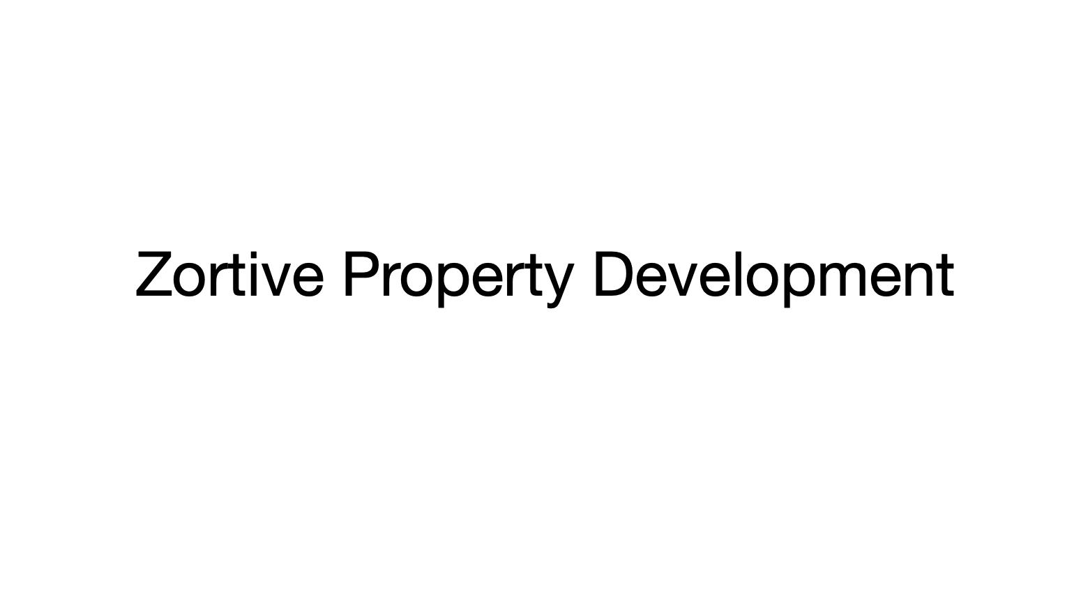 Zortive Property Developers (Anthony)