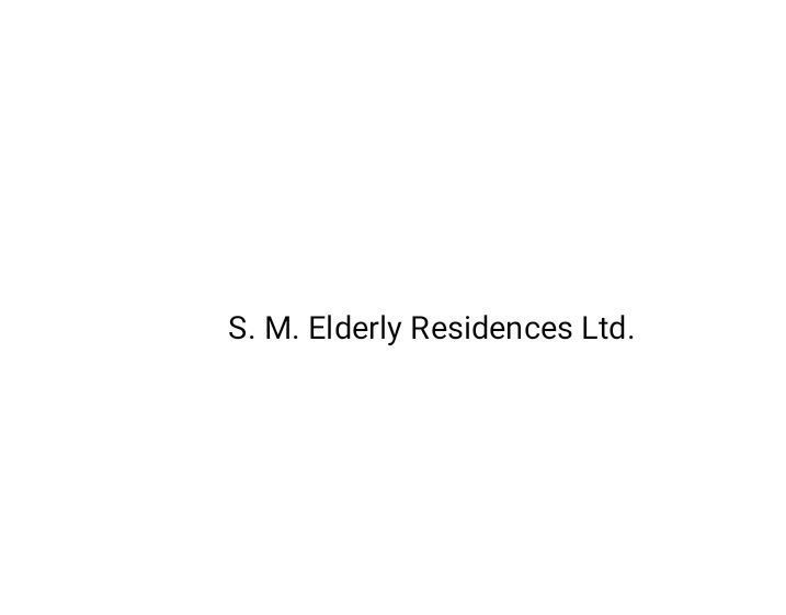 S. M. Elderly Residences Ltd