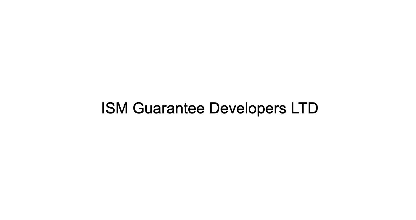 ISM Guarantee Developers LTD