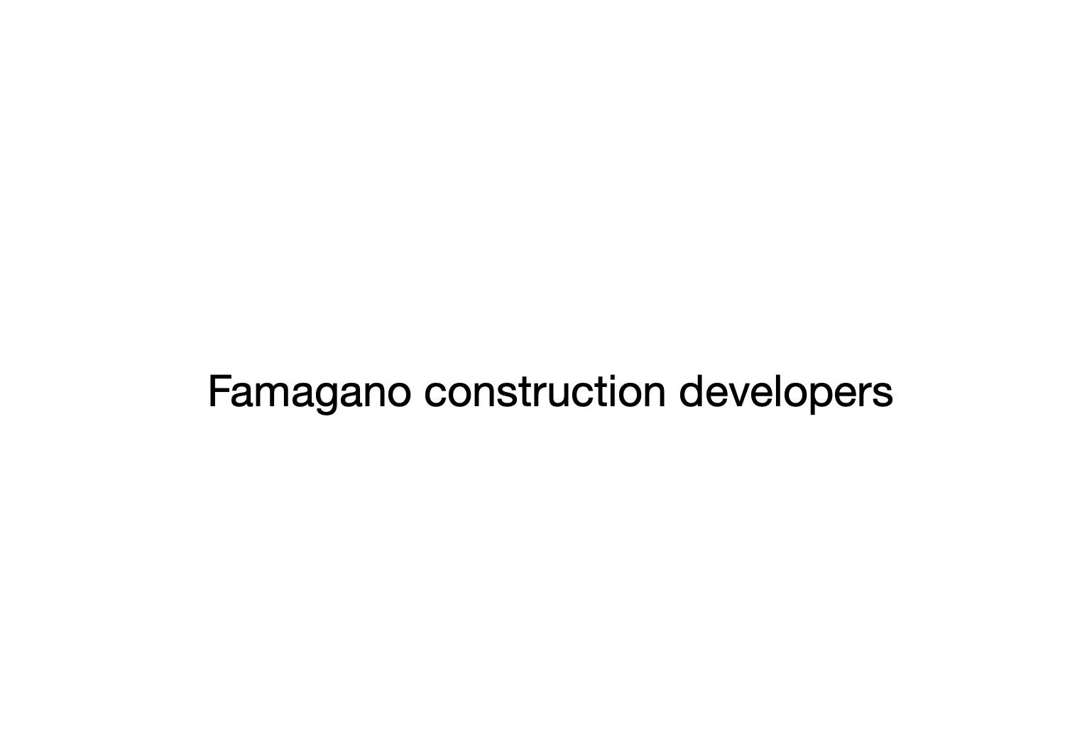Famagano construction developers