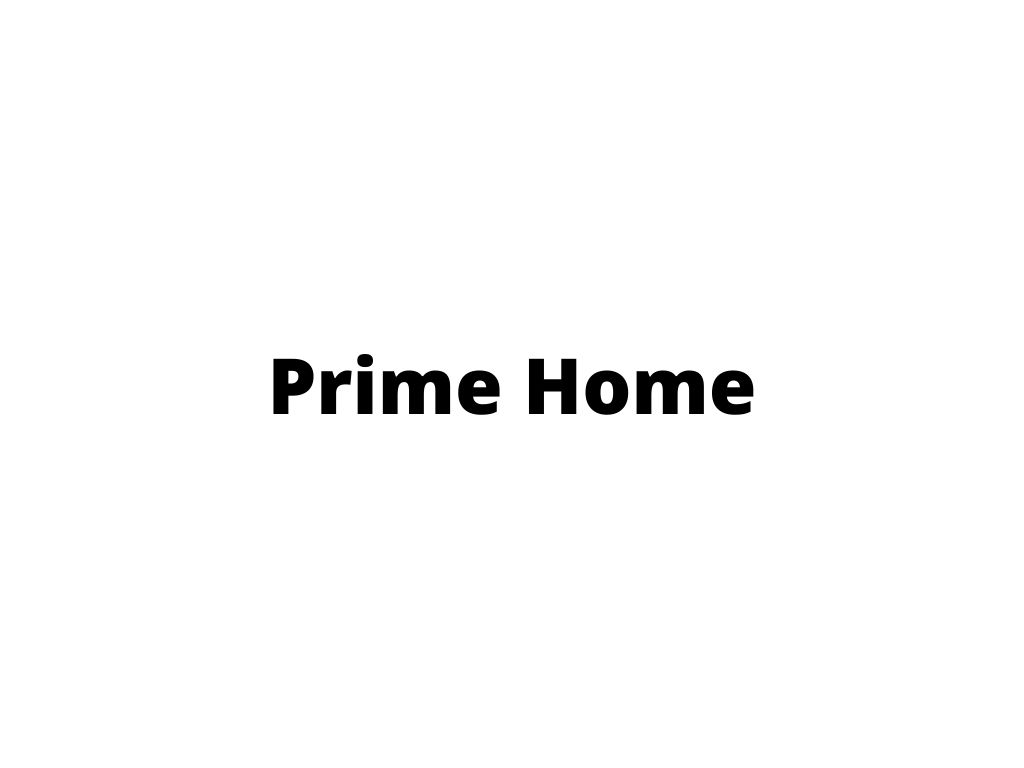 Prime Home